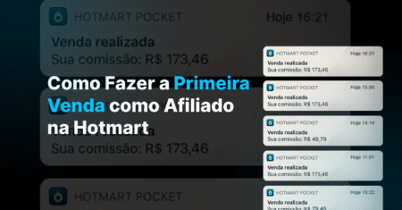 Como Fazer a Primeira Venda como Afiliado na Hotmart
