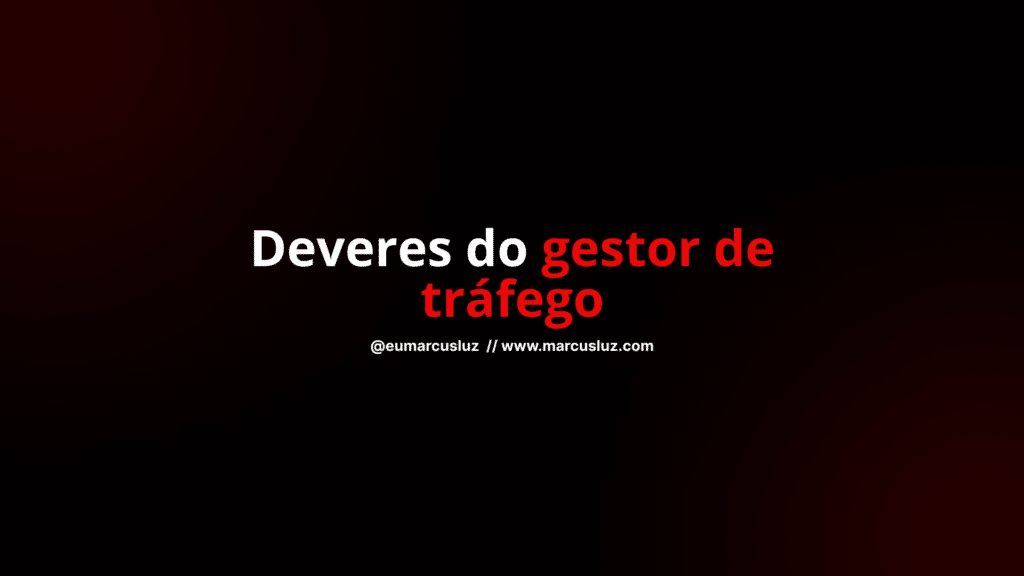 Deveres do gestor de tráfego