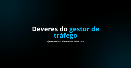 Deveres do gestor de tráfego